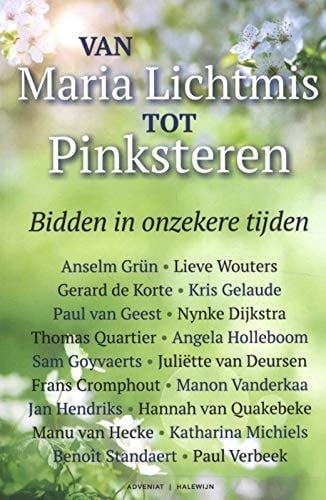 Van Maria Lichtmis tot Pinksteren bidden in onzekere tijden