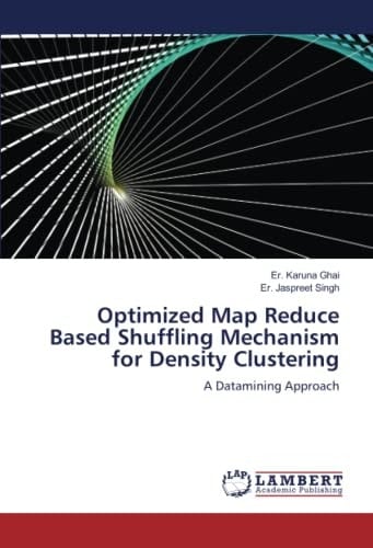 Optimized Map Reduce Based Shuffling Mechanism for Density Clustering: A Datamining Approach