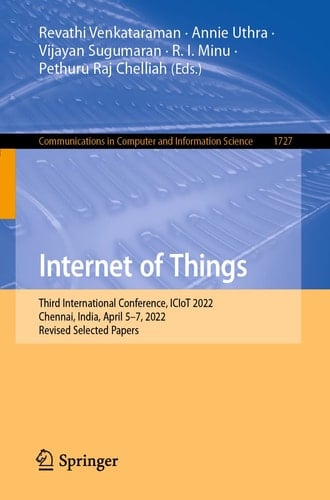 Internet of Things Third International Conference, ICIoT 2022, Chennai, India, April 5–7, 2022, Revised Selected Papers