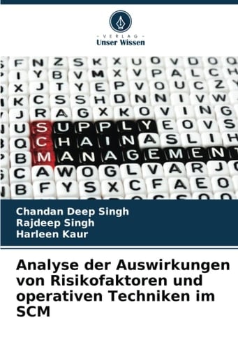Analyse der Auswirkungen von Risikofaktoren und operativen Techniken im SCM (German Edition)