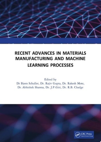 Recent Advances in Material, Manufacturing, and Machine Learning