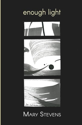 Enough Light Haiku by Mary Stevens