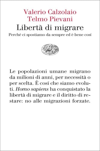 Libertà di migrare Perchè ci spostiamo da sempre ed è bene così