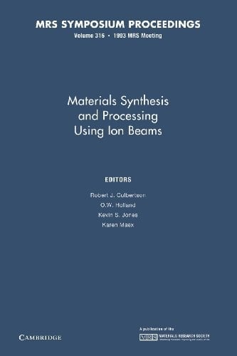 Materials Synthesis and Processing using Ion Beams: Volume 316