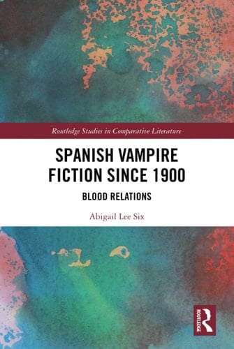 Spanish Vampire Fiction Since 1900 Blood Relations