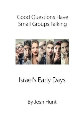 Good Questions Have Small Groups Talking -- Israel's Early Days