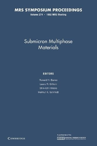 Submicron Multiphase Materials: Volume 274