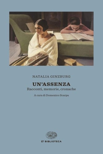 Un'assenza Racconti, memorie, cronache 1933-1988
