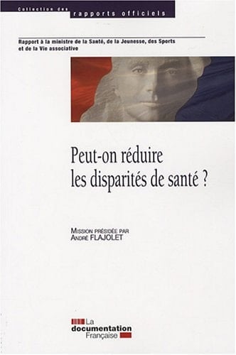 Peut-on réduire les disparités de santé ? rapport à la Ministre de la santé, de la jeunesse, des sports et de la vie associative