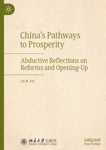 China's Pathways to Prosperity Abductive Reflections on Reforms and Opening-Up