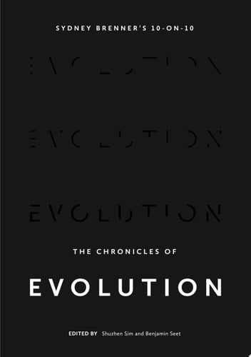 Sydney Brenner's 10-on-10 The Chronicles of Evolution