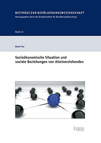 Soziookonomische Situation Und Soziale Beziehungen Von Alleinerziehenden (Beitrage Zur Bevolkerungswissenschaft) (German Edition)
