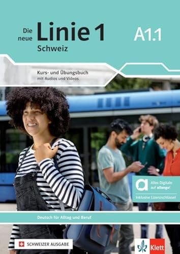 Die neue Linie 1 Schweiz A1.1 - Hybride Ausgabe allango Deutsch für Alltag und Beruf. Kurs- und Übungsbuch mit Audios und Videos inklusive Lizenzschlüssel allango (24 Monate)