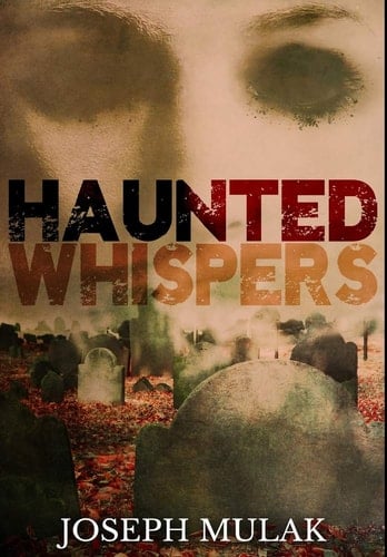 Haunted Whispers Premium Hardcover Edition