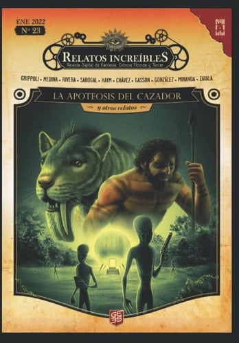 La apoteosis del cazador y otros relatos increíbles (Revista Relatos Increíbles) (Spanish Edition)
