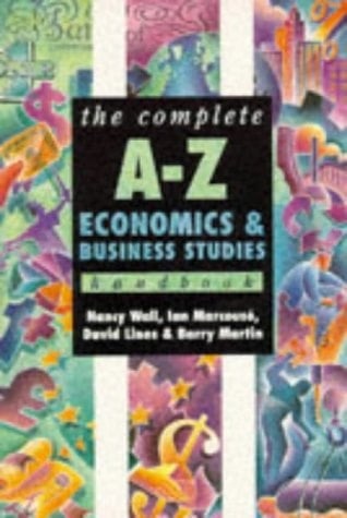 The Complete A-Z Economics and Business Studies Handbook