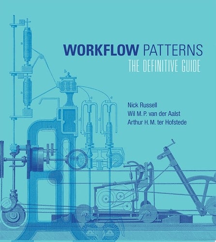 Workflow Patterns The Definitive Guide