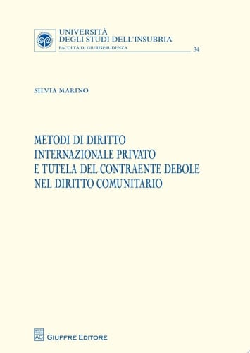 Metodi di diritto internazionale privato e tutela del contraente debole nel diritto comunitario