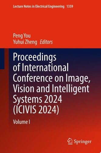 Proceedings of International Conference on Image, Vision and Intelligent Systems 2024 (ICIVIS 2024)