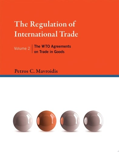 The Regulation of International Trade, Volume 2 The WTO Agreements on Trade in Goods