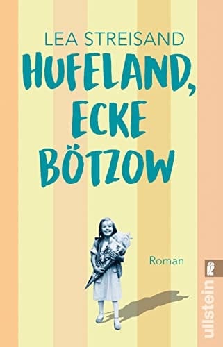 Hufeland, Ecke Bötzow Roman | Ein berührend-komischer Roman über das Aufwachsen in der DDR