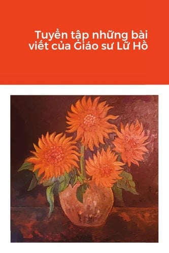 Tuyển Tập Những Bài Viết Của Giáo Sư lữ Hồ