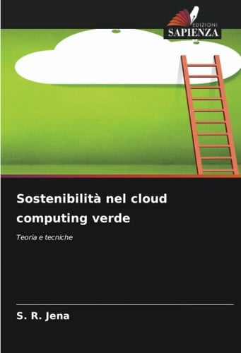 Sostenibilità nel cloud computing verde: Teoria e tecniche (Italian Edition)