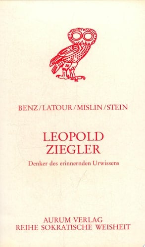 Leopold Ziegler Denker des erinnernden Urwissens