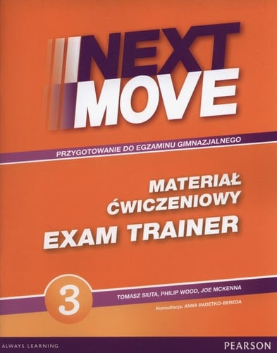 Next Move 3 Przygotowanie Do Egzaminu Gimnazjalnego : Materiał Ćwiczeniowy : Exam Trainer