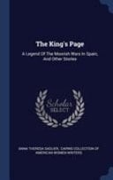 The King's Page A Legend Of The Moorish Wars In Spain, And Other Stories