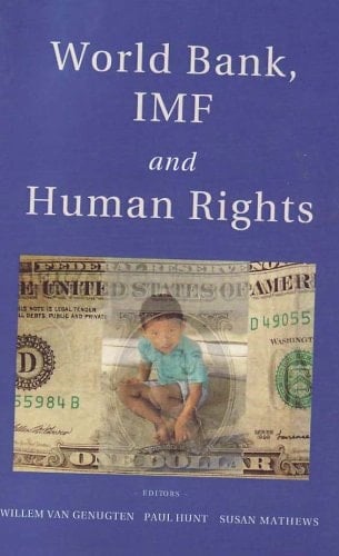 World Bank, IMF and Human Rights Including the Tilburg Guiding Principles on World Bank, IMF and Human Rights