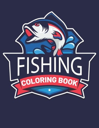 Fishing Coloring Book for Adults: Stress Relieving Underwater Ocean Theme For Men And Women (Fishing Coloring Book)