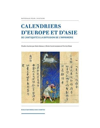 Calendriers d'Europe et d'Asie de l'Antiquité à la diffusion de l'imprimerie
