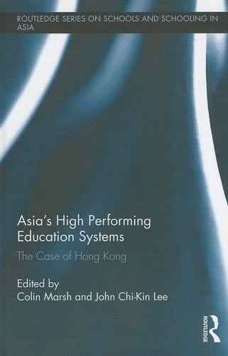 Asia's High Performing Education Systems The Case of Hong Kong