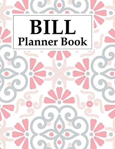Bill Planner Book: Make your bill tracking easier and Gain control of your finances using Yearly bill tracker