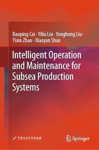 Intelligent Operation and Maintenance for Subsea Production Systems