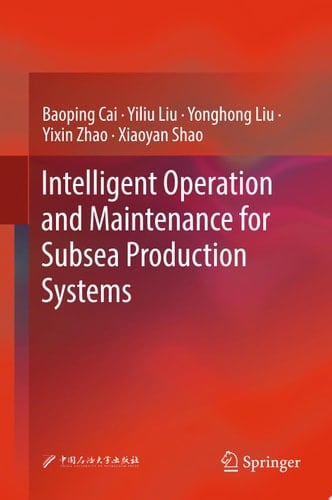 Intelligent Operation and Maintenance for Subsea Production Systems