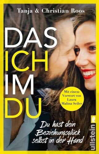 Das Ich im Du Du hast dein Beziehungsglück selbst in der Hand | Der Ratgeber für eine gleichberechtigte und erfüllte Beziehung