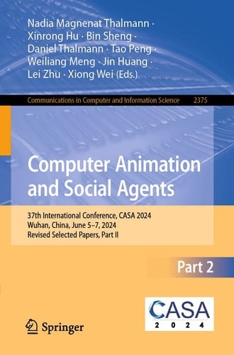 Computer Animation and Social Agents 37th International Conference, CASA 2024, Wuhan, China, June 5–7, 2024, Revised Selected Papers, Part II