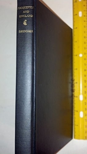 Tocqueville and England (Historical Monographs, No 55)