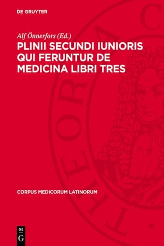 Plinii Secundi iunioris qui feruntur De medicina libri tres
