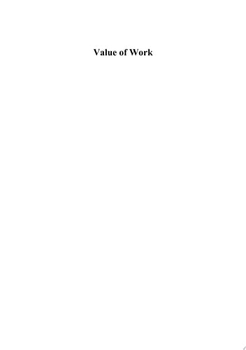 Value of Work: Updates on Old Issues