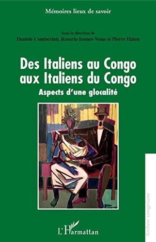 Des Italiens au Congo aux Italiens du Congo aspects d'une glocalité