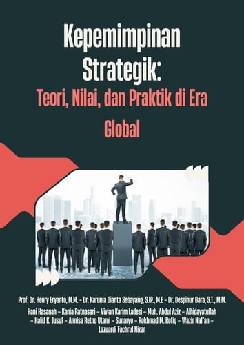 Kepemimpinan Strategik: Teori, Nilai, dan Praktik di Era Global