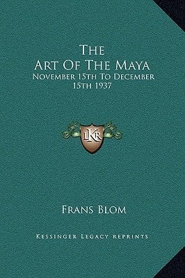 The Art Of The Maya: November 15th To December 15th 1937