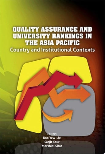 Quality Assurance and University Rankings in the Asia Pacific: Country and Institutional Contexts (Penerbit USM)
