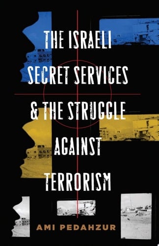 The Israeli Secret Services and the Struggle Against Terrorism