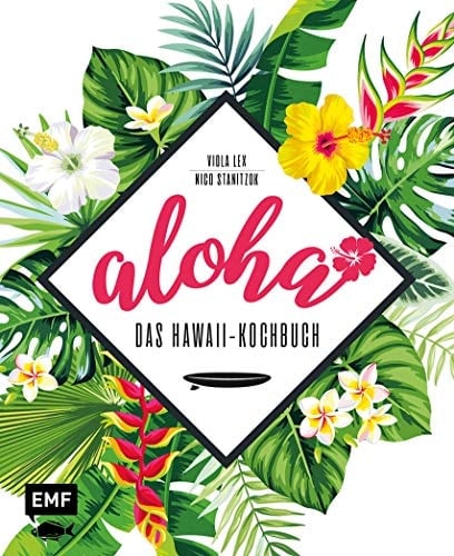 Aloha - das Hawaii-Kochbuch