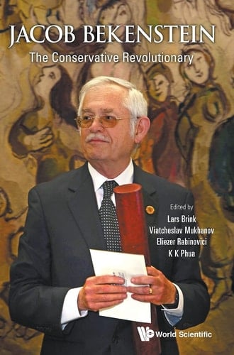 Jacob Bekenstein The Conservative Revolutionary