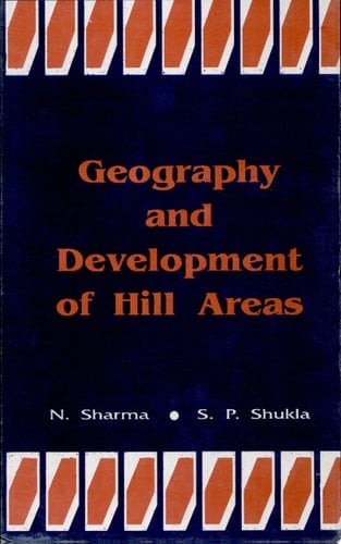 Geography and Development of Hill Areas A Case Study of Arunachal Pradesh